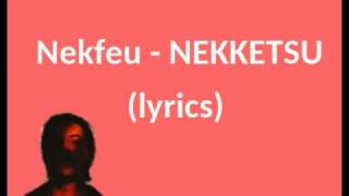 nekfeu nekketsu paroles [upl. by Navets]