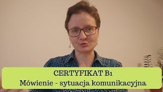 CERTYFIKAT B1 Mówienie  sytuacja komunikacyjna [upl. by Huber580]