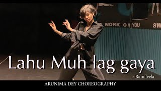 Lahu Muh Lag Gaya  Ram Leela  Arunima Dey choreography [upl. by Jacinta]