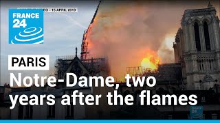 Rising from the flames Pariss NotreDame Cathedral two years on • FRANCE 24 English [upl. by Launame972]