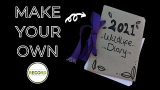 Make your own 2021 Wildlife Diary [upl. by Iahk622]