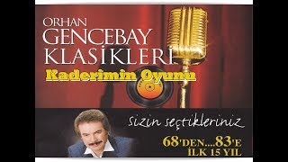 ORHAN GENCEBAY  KADERİMİN OYUNU 1998 VERSION [upl. by Ammej]