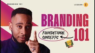 Branding 101 Foundational Concepts [upl. by Orravan]