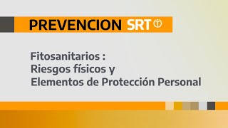 Fitosanitarios Riesgos Físicos y Elementos de Protección Personal [upl. by Ennaeirb46]