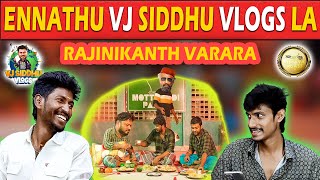 ENNATHU VJ SIDDHU VLOGS LA RAJINIKANTHA VARARA  Fun overloaded 😂😂  எப்படில்லாம் கமெண்ட் பண்றேக 😠😠 [upl. by Calandria]