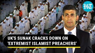 No Entry For Muslim Clerics From Pak Two Other Nations To UK Sunak Mulls Crackdown On Radicals [upl. by Blain]