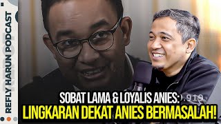 SOBAT LAMA amp LOYALIS ANIES LINGKARAN DEKAT ANIES BERMASALAH  REPOT DENGAN SONNY MUHAMMAD [upl. by Adlee]