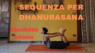 Sequenza per DHANURASANA  Flessibilità della Schiena [upl. by Madlen]