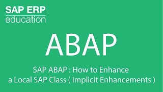 SAP ABAP  How to Enhance a Local SAP Class  Implicit Enhancements [upl. by Rivera]