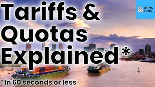 Tariffs vs Quotas  Economics Explained in 60 seconds  Think Econ [upl. by Uchida]