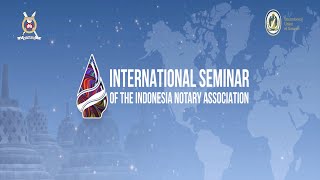 International Seminar of The Indonesian Notary Association [upl. by Wivestad]