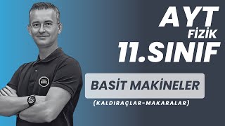 BASİT MAKİNELER KONU ANLATIMI VE SORU ÇÖZÜMÜ AYT FİZİK  11SINIF FİZİK FİZİKLE BARIŞ [upl. by Ennaej]