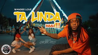 Wander Love  TA LINDA MAAH Video Oficial [upl. by Quita843]