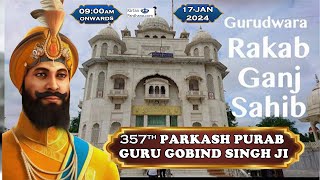 Gurudwara Shri Rakab Ganj Sahib Live Parkash Purab Samagam Guru Gobind Singh Ji 17Jan2024 Morning [upl. by Lyram]