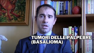 Tumori delle Palpebre Basalioma  Dr Francesco bernardini [upl. by Novart927]