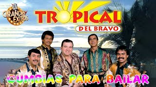 TROPICAL DEL BRAVO MIX CUMBIAS PARA BAILAR🕺💃 30 EXITOS INMORTALES [upl. by Maureene]