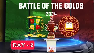 LIVE  Day 2  Battle of the Golds 2024  St Patricks College Jaffna vs Jaffna College Vaddukoddai [upl. by Seif715]