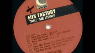 Mix Factory  Take Me Away XTC Come Hard Mix [upl. by Essined]