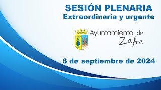 Sesión Plenaria Extraordinaria y urgente 6 de septiembre de 2024  Ayuntamiento de Zafra [upl. by Hnoj]