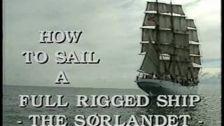 How to sail a FullRiggedShip  The Sørlandet Part 1 [upl. by Ansel]