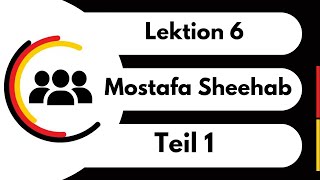 Menschen A11 Lektion 6 Teil1Mostafa Sheehabشرح الدرس السادس من كتاب منشن الجزء الاول [upl. by Ahsimet]