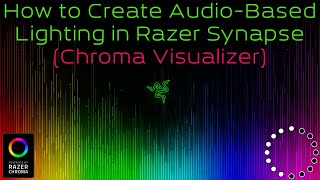 How to Create Audio Based Lighting in Razer Synapse Chroma Visualizer [upl. by Gem]