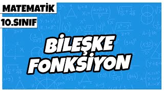 10 Sınıf Matematik  Bileşke Fonksiyon  2022 [upl. by Margarita]