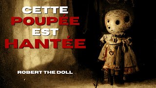 CETTE POUPÉE EST DIABOLIQUE  Robert the doll [upl. by Vladi]