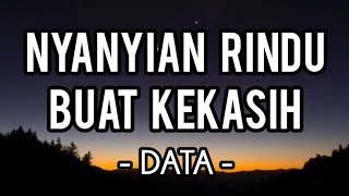 Nyanyian Rindu Buat Kekasih  Data Lirik [upl. by Johnsten639]