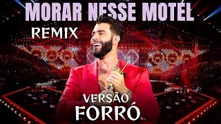 Morar Nesse Motel Remix Versão Forró Gusttavo Lima [upl. by Malvin966]