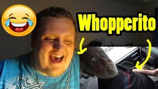 Angry Grandpa  The Burger King Whopperito REACTION [upl. by Rocco]