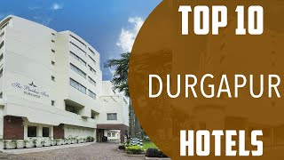 Top 10 Best Hotels to Visit in Durgapur  India  English [upl. by Prentice]