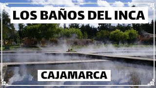 LOS BAÑOS DEL INCA CAJAMARCA  AGUAS TERMALES DE CAJAMARCA  PERÚ [upl. by Aztiley497]