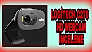 LOGİTECH C270 WEBCAM İNCELEME [upl. by Mayram]