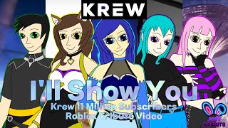 I’ll Show You  Krew 11 Million Subscribers Roblox Tribute Video [upl. by Elorac]