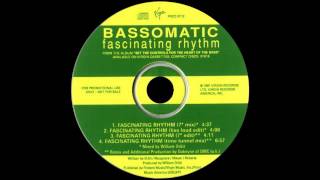 Bassomatic  Fascinating Rhythm 1991 7 Mix [upl. by Nnoj]