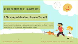 Ce qui change en 2024  Pôle emploi devient France Travail [upl. by Zelazny]