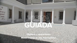 «Quiebres y reparaciones» en Museo Chileno de Arte Precolombino  VISITA GUIADA Capítulo 23 [upl. by Assilim676]