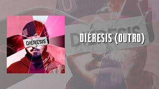 El Demente Fuentes  DIÉRESIS Ü 13 Diérsis Outro [upl. by Anohs]