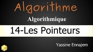 14Algorithme Les Pointeurs [upl. by Jannel]