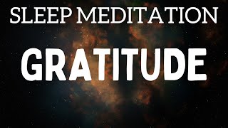 Gratitude Meditation  Deep Relaxing Sleep Meditation [upl. by Inatsed250]