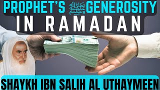 Prophets ﷺ Generosity in Ramadan  Shaykh Uthaymeen [upl. by Ymorej]