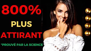 Comment Être 800 Plus Sexy Selon La Science [upl. by Sperling]