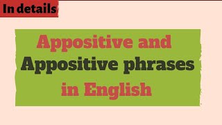 Appositive and Appositive Phrases in English [upl. by Kristianson]