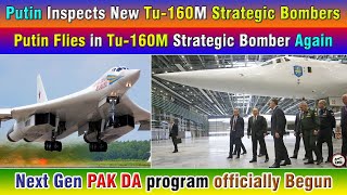 Putin Inspects New Tu160M Strategic Bombers Next Gen PAK DA program officially Begun [upl. by Oigufer]