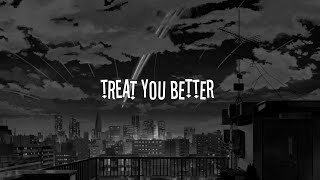 Shawn Mendes  Treat You Better speed uplyrics [upl. by Agni]