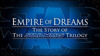 Empire of Dreams The Story of the Star Wars Trilogy 2004 [upl. by Mailliw]