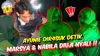 AYUNIE DIR4SUK DETIK MARSYA amp NABILA DIUJI NYALI PARANORMAL TEAM BARU DI BANGUNAN DEGAWAN SERAM [upl. by Amahs]