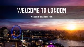 Welcome to London  A Short Hyperlapse Film [upl. by Ariamo]