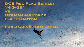 DCS Red Flag  MiG28 vs F4F Phantom  Fox 2 going for Flares [upl. by Enohsal]